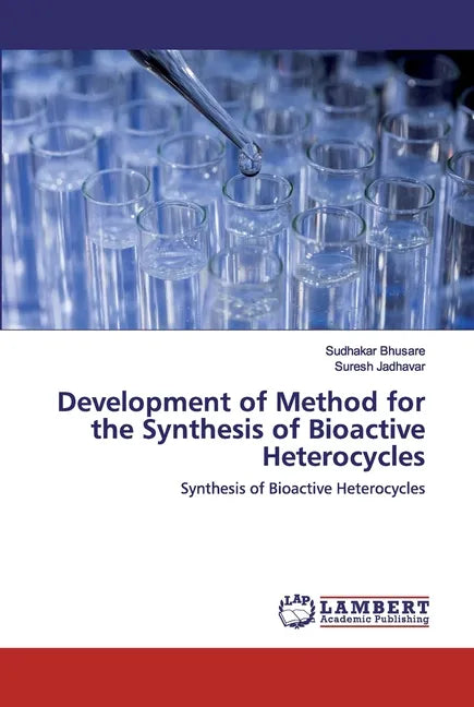 Development of Method for the Synthesis of Bioactive Heterocycles - Paperback