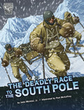 The Deadly Race to the South Pole - Hardcover