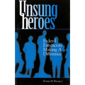 Unsung Heroes: Federal Execucrats Making a Difference - Paperback