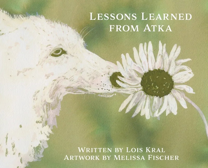 Lessons Learned from Atka - Hardcover