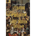 Literature and Medievalism in Early Modern England: Strange Histories - Hardcover