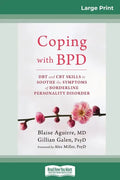 Coping with BPD: DBT and CBT Skills to Soothe the Symptoms of Borderline Personality Disorder (16pt Large Print Edition) - Paperback