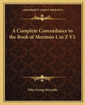 A Complete Concordance to the Book of Mormon L to Z V2 - Paperback