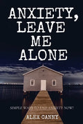 Anxiety, Leave Me Alone: Simple Ways To End Anxiety Now (self help, mental disorder, depression) (Positive Energy) - Paperback