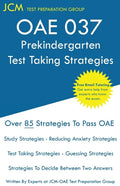 OAE 037 Prekindergarten Test Taking Strategies: OAE 037 - Free Online Tutoring - New 2020 Edition - The latest strategies to pass your exam. - Paperback