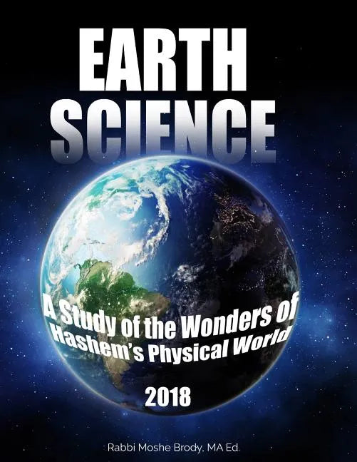 Earth Science: A Study of the Wonders of Hashem's Physical World - Paperback