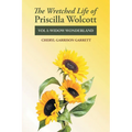 The Wretched Life of Priscilla Wolcott: Volume One: Widow Wonderland - Paperback