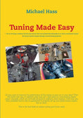 Tuning Made Easy: "...the art of tuning a carburetor has been lost and you have now provided this information in an easy-to-understand manual" - Jim T - Paperback