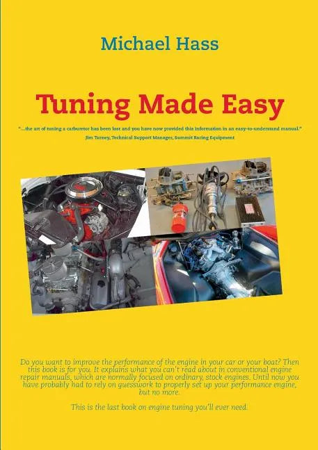 Tuning Made Easy: "...the art of tuning a carburetor has been lost and you have now provided this information in an easy-to-understand manual" - Jim T - Paperback