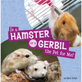 Is a Hamster or a Gerbil the Pet for Me? - Paperback
