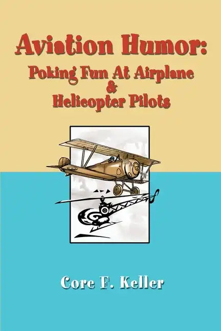 Aviation Humor: Poking Fun At Airplane - Paperback
