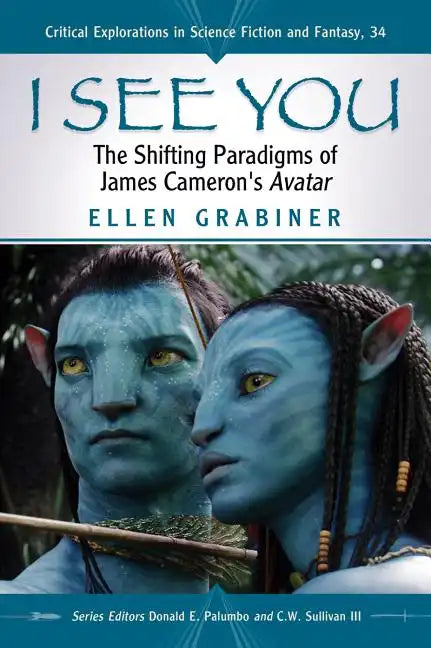 I See You: The Shifting Paradigms of James Cameron's Avatar - Paperback