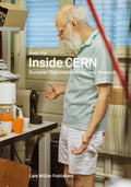Inside CERN: European Organization for Nuclear Research - Paperback