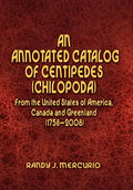 An Annotated Catalog of Centipedes (Chilopoda) From the United States of America, Canada and Greenland (1758-2008) - Hardcover