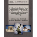 W. J. Estelle, JR., Director, Texas Department of Corrections, et al., Petitioners, V. J. W. Gamble. U.S. Supreme Court Transcript of Record with Supp - Paperback