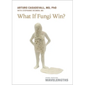 What If Fungi Win? - Paperback