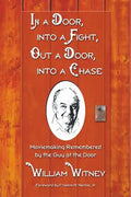 In a Door, Into a Fight, Out a Door, Into a Chase: Moviemaking Remembered by the Guy at the Door - Paperback