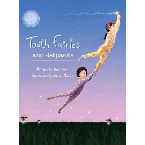 Tooth Fairies and Jetpacks - Hardcover