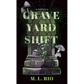 Graveyard Shift: A Novella - Library Binding