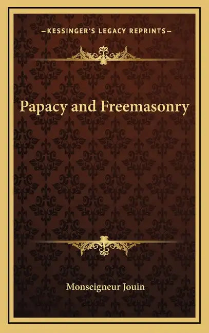 Papacy and Freemasonry - Hardcover