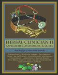 Herbal Clinician II: Approaches, Assessment, & Skills - Paperback