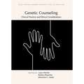 Genetic Counseling: Clinical Practice and Ethical Considerations - Paperback