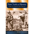 New York and Slavery: Time to Teach the Truth - Paperback