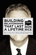 Building Relationships that Last a Lifetime: How to Flourish in Life by Putting People First - Paperback
