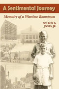 A Sentimental Journey: Memoirs of a Wartime Boomtown - Paperback