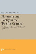 Platonism and Poetry in the Twelfth Century: The Literary Influence of the School of Chartres - Paperback