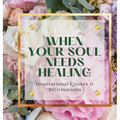 When Your Soul Needs Healing: Inspirational Quotes & Affirmations - Hardcover