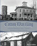 Cotton was King: Indian Farms to Lawrence County Plantations - Paperback