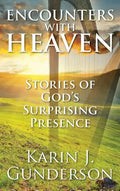 Encounters with Heaven: Stories of God's Surprising Presence - Hardcover