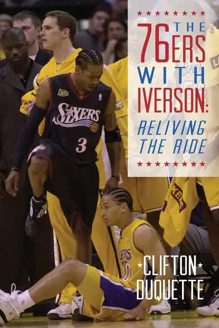The 76ers with Iverson: Reliving the Ride - Paperback