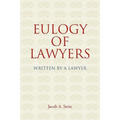 Eulogy of Lawyers: Written by a Lawyer. - Hardcover