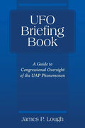 UFO Briefing Book: A Guide to Congressional Oversight of the UAP Phenomenon - Paperback