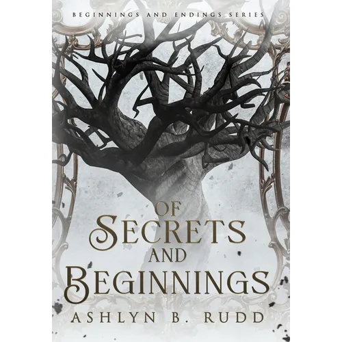 Of Secrets and Beginnings - Hardcover