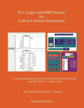 PLC Logics and HMI Screens for 4-20 mA Sensors Automation: A pratical approach to quantities measurement and monitoring using IEC 61131 - 3 Ladder Log - Paperback