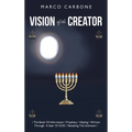 Vision of the Creator: / the Book of Information \ Prophecy / Healing \ Written Through a Seer of God / Revealing the Unknown \ - Hardcover