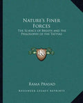 Nature's Finer Forces: The Science of Breath and the Philosophy of the Tattvas - Paperback