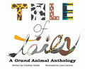 A Tale of Tails: A Grand Animal Anthology - Hardcover