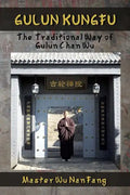 Gulun Kungfu: The Traditional Way of Gulun Chan Wu - Paperback