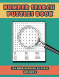 Number Search Puzzles Book: 100 Number Search Puzzles For Exercising The Mind and Numeracy Skills Volume 4 - Paperback