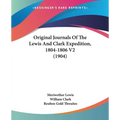 Original Journals Of The Lewis And Clark Expedition, 1804-1806 V2 (1904) - Paperback