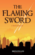 The Flaming Sword: A Novel of the End (Religious Fiction, Political Mystery) - Paperback