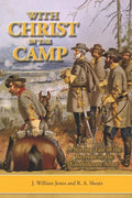 With Christ in the Camp: The Stirring Tale of the Revivals in the Confederate Army - Paperback