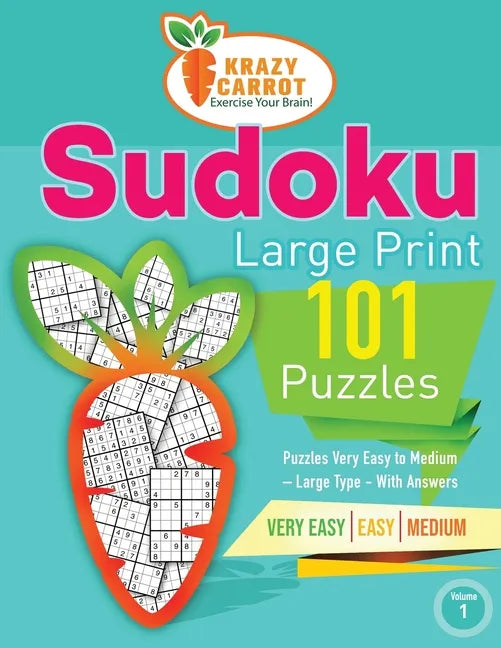 Sudoku Large Print 101: Very Easy to Medium Levels - More Than 100 Puzzles - Large Type - With Answers - Volume 1 - Paperback