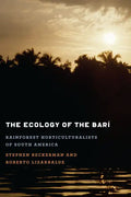 The Ecology of the Barí: Rainforest Horticulturalists of South America - Paperback