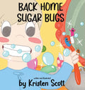 Back Home Sugar Bugs - Hardcover