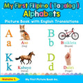 My First Filipino ( Tagalog ) Alphabets Picture Book with English Translations: Bilingual Early Learning & Easy Teaching Filipino ( Tagalog ) Books fo - Paperback